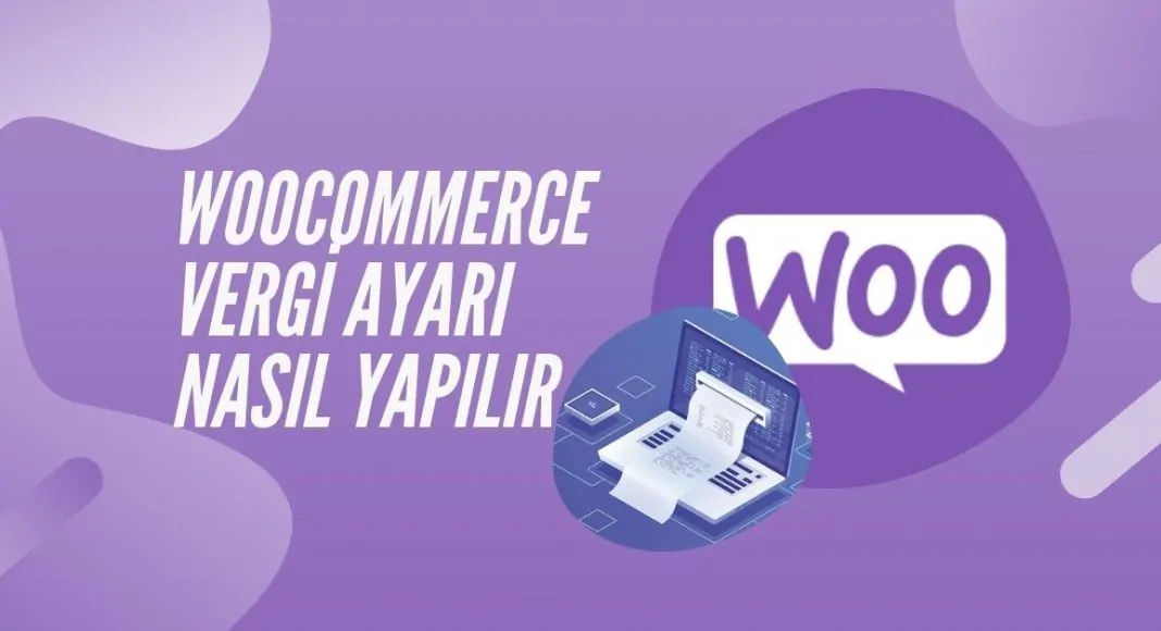 woocommerce-vergi-ayari-nasil-yapilir