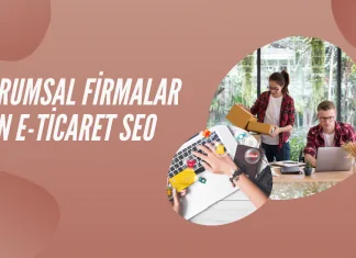 Kurumsal firmalar için E-Ticaret SEO