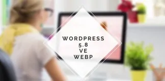 WordPress 5.8 WebP desteğiyle daha da hızlı
