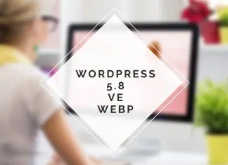 WordPress 5.8 WebP desteğiyle daha da hızlı