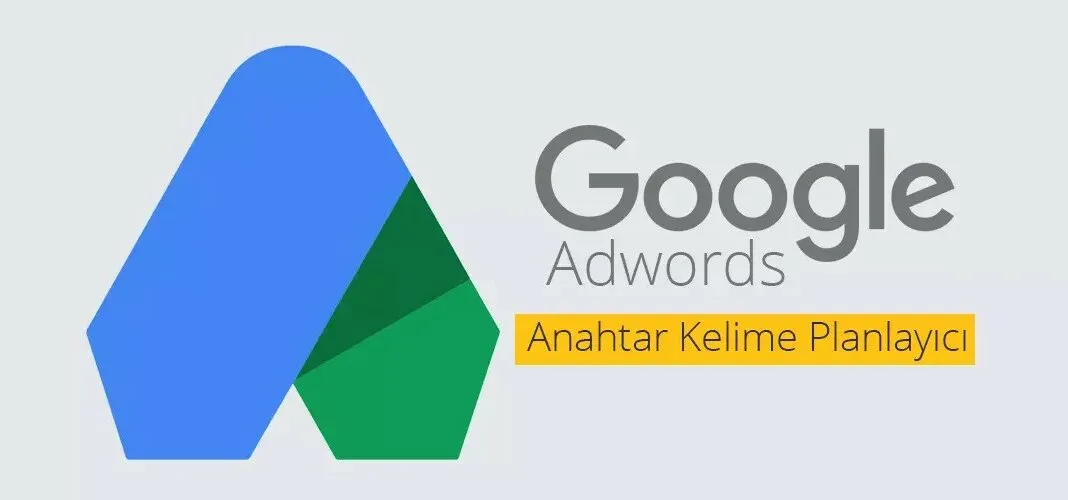 Google Anahtar Kelime Planlayıcı