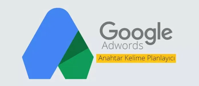 Google Anahtar Kelime Planlayıcı