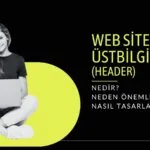 Web Sitesi Üstbilgi (Header): Nedir