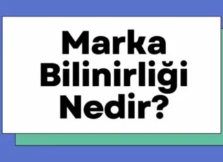 Marka Bilinirliği Nedir? Marka Bilinirliği Nasıl Artırılır?