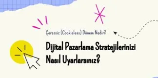 Çerezsiz (Cookieless) Dönem