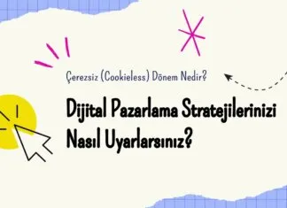 Çerezsiz (Cookieless) Dönem