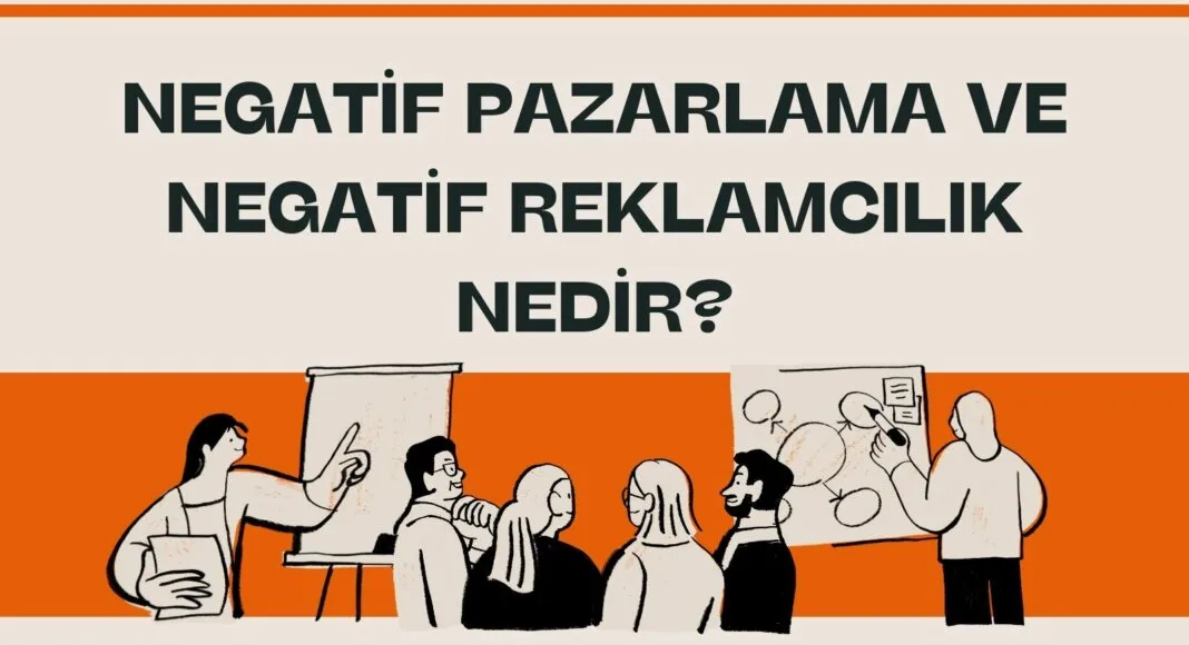 Negatif Pazarlama ve Negatif Reklamcılık Nedir? - Arama Motoru