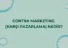 Karşı Pazarlama (Contra Marketing) Nedir? Arama Motoru