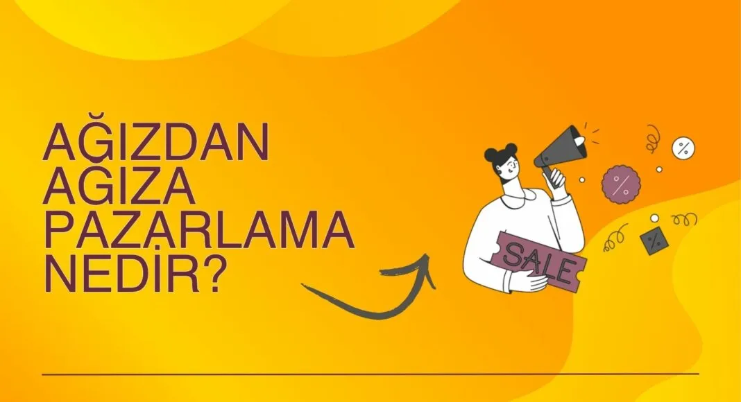 Ağızdan Ağıza Pazarlama Nedir? - Arama Motoru