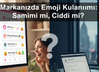 Markanızda Emoji Kullanımı: Samimi mi Görünmelisiniz, Yoksa Ciddi mi Kalmalısınız? emoji kullanımı