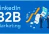 LinkedIn’de Etkili B2B Pazarlama Stratejileri