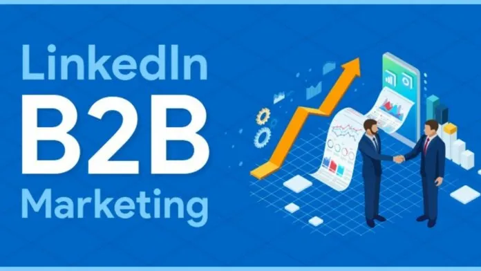 LinkedIn’de Etkili B2B Pazarlama Stratejileri LinkedIn’de Etkili B2B Pazarlama Stratejileri